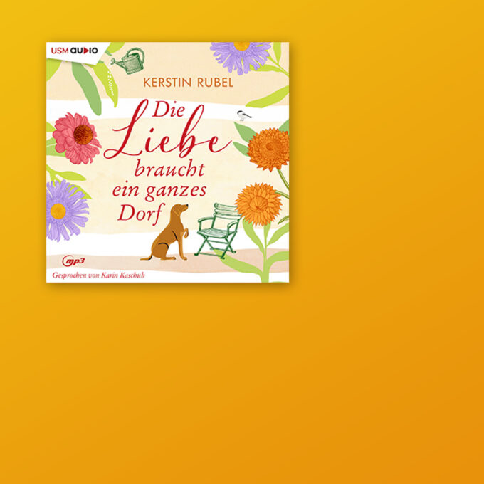 Audiobuch Cover "Die Liebe braucht ein ganzes Dorf" von Kerstin Rubel