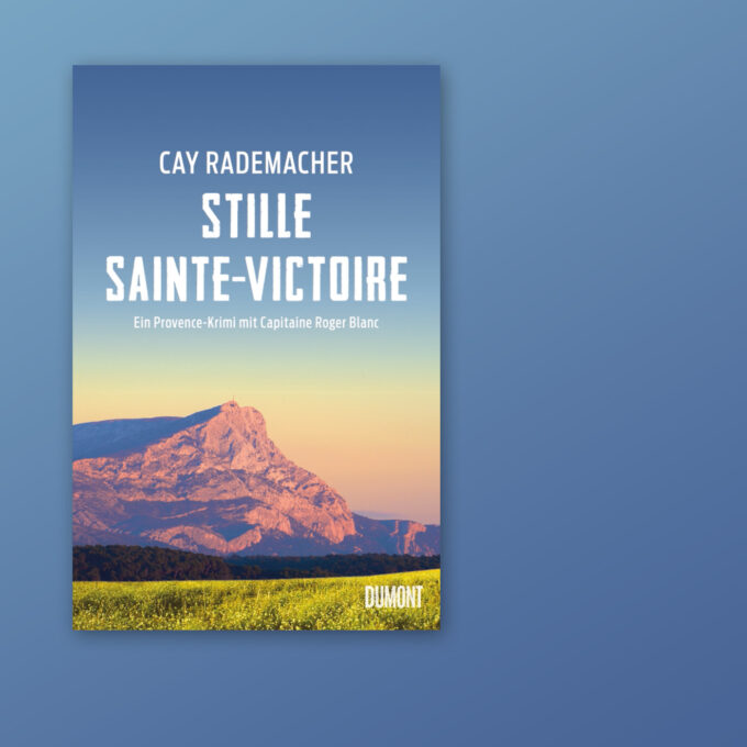 Buchcover "Stille Sainte-Victoire" von Cay Rademacher